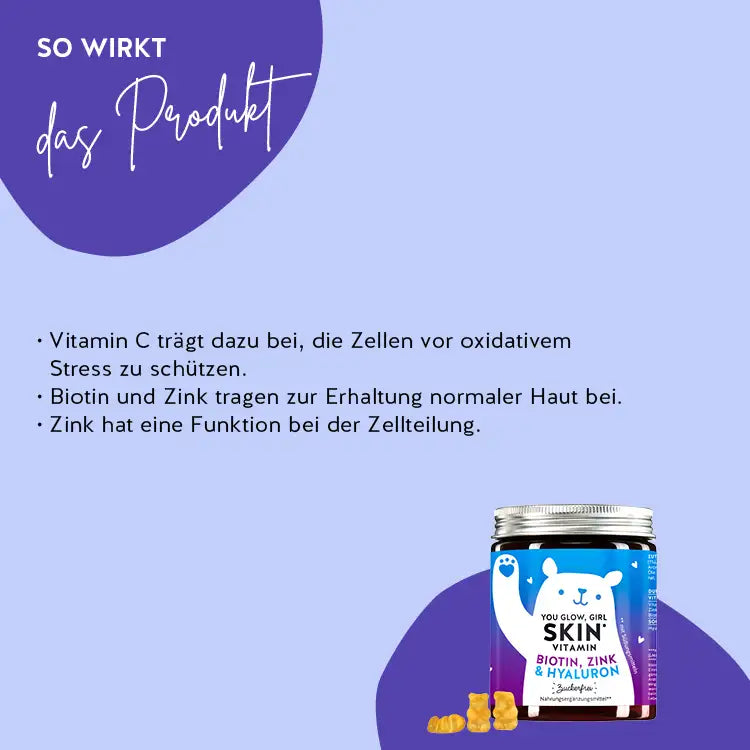 You Glow, Girl Skin mit Biotin, Zink und Hyaluron: Vitamin C trägt dazu bei, die Zellen vor oxidativem Stress zu schützen. Biotin und Zink tragen zur Erhaltung normaler Haut bei. Zink hat eine Funktion bei der Zellteilung.